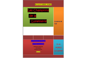 Les Champions de la Lunetterie, par Bernard GABRIEL-ROBEZ