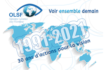 Opticiens Lunetiers Sans Frontières (OLSF) fête son 30ème anniversaire.