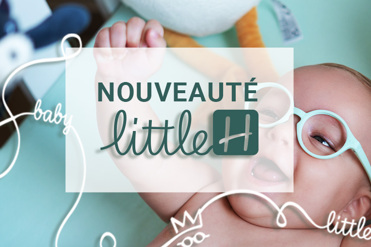 Little.H : Lunettes pour bébés & enfants